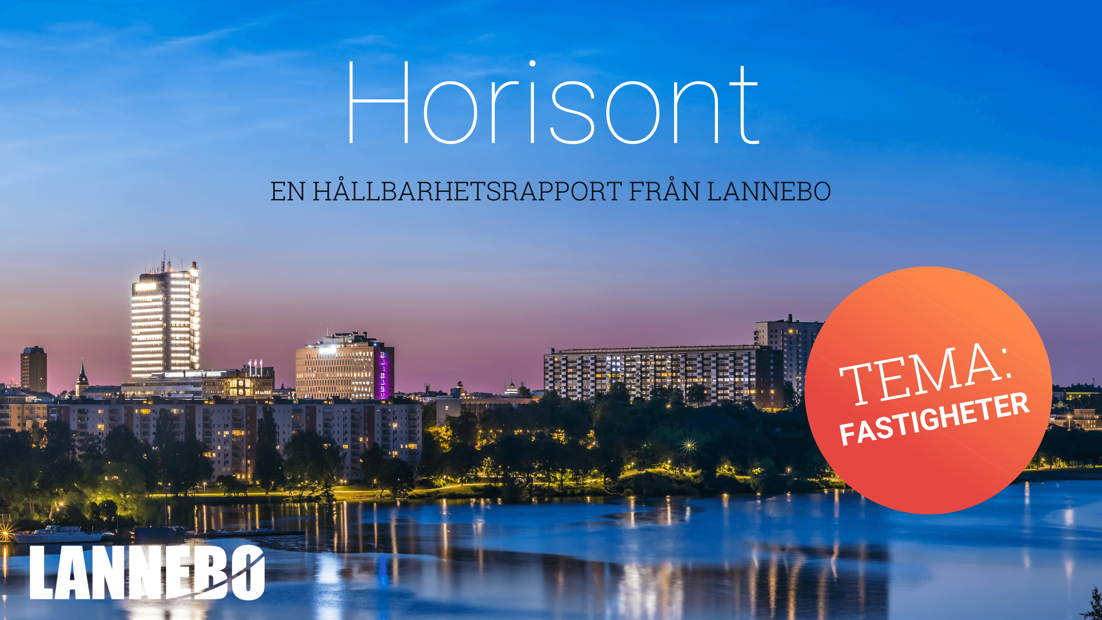 Horisont EN HÅLLBARHETSRAPPORT FRÅN LANNEBO